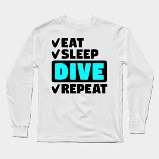 Eat, sleep, dive, repeat Long Sleeve T-Shirt